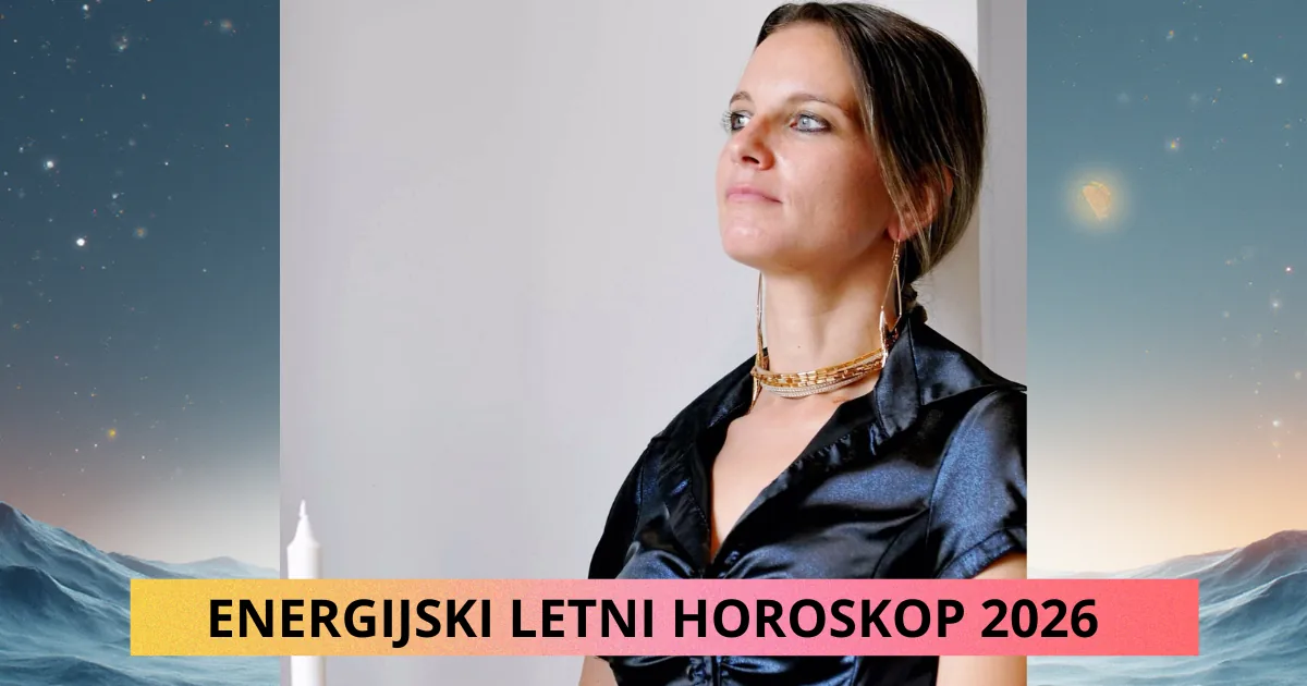KAKŠNO LETO 2026 NAS ČAKA? ENERGIJSKA NAPOVED ZA LETO 2026
